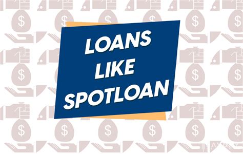 Companies Like Spot Loan